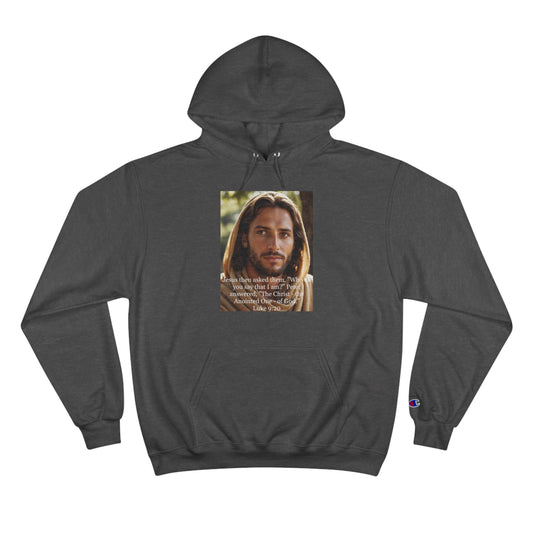"Who do you say that I am" Champion Hoodie